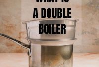 Double Boiler: When to Use It and How to Make One