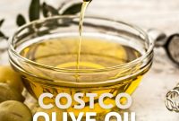 Top Costco Olive Oils to Buy in 2024