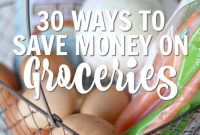30 Smart Ways to Save on Groceries